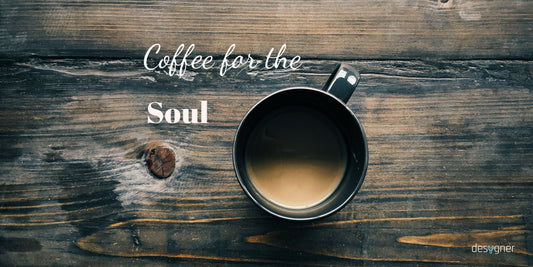 Coffee is Good for the Soul